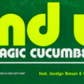 Magic Cucumbers Feat. Jocelyn Brown & Connie Harvey-2